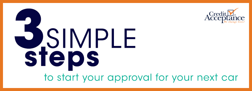 3 Simple Steps to Start Your Approval for Your Next Car 